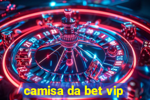 camisa da bet vip